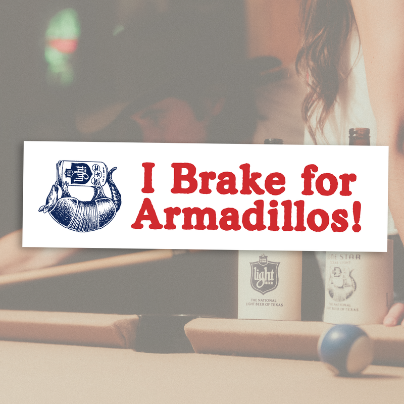 I Brake For Armadillos Bumper Sticker